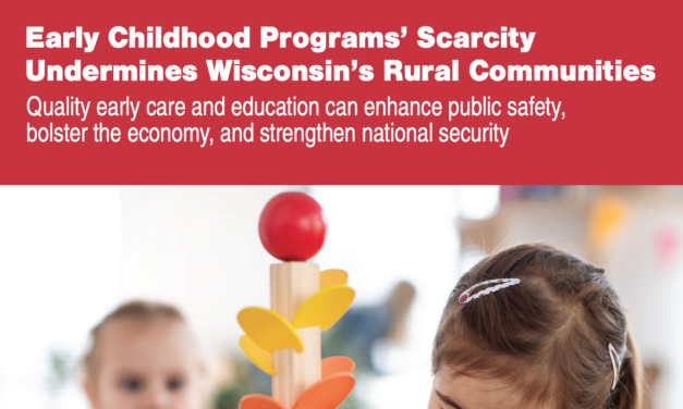 EARLY CHILDHOOD PROGRAMS’ SCARCITY UNDERMINES WISCONSIN’S RURAL COMMUNITIES