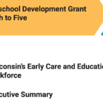 WISCONSIN’S EARLY CARE AND EDUCATION WORKFORCE